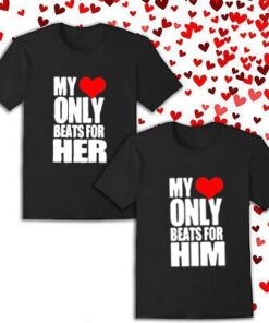 My Heart Only Beats for Him Her Matching Couple Shirts Valentines Day Gift Couples Tee Shirts 1